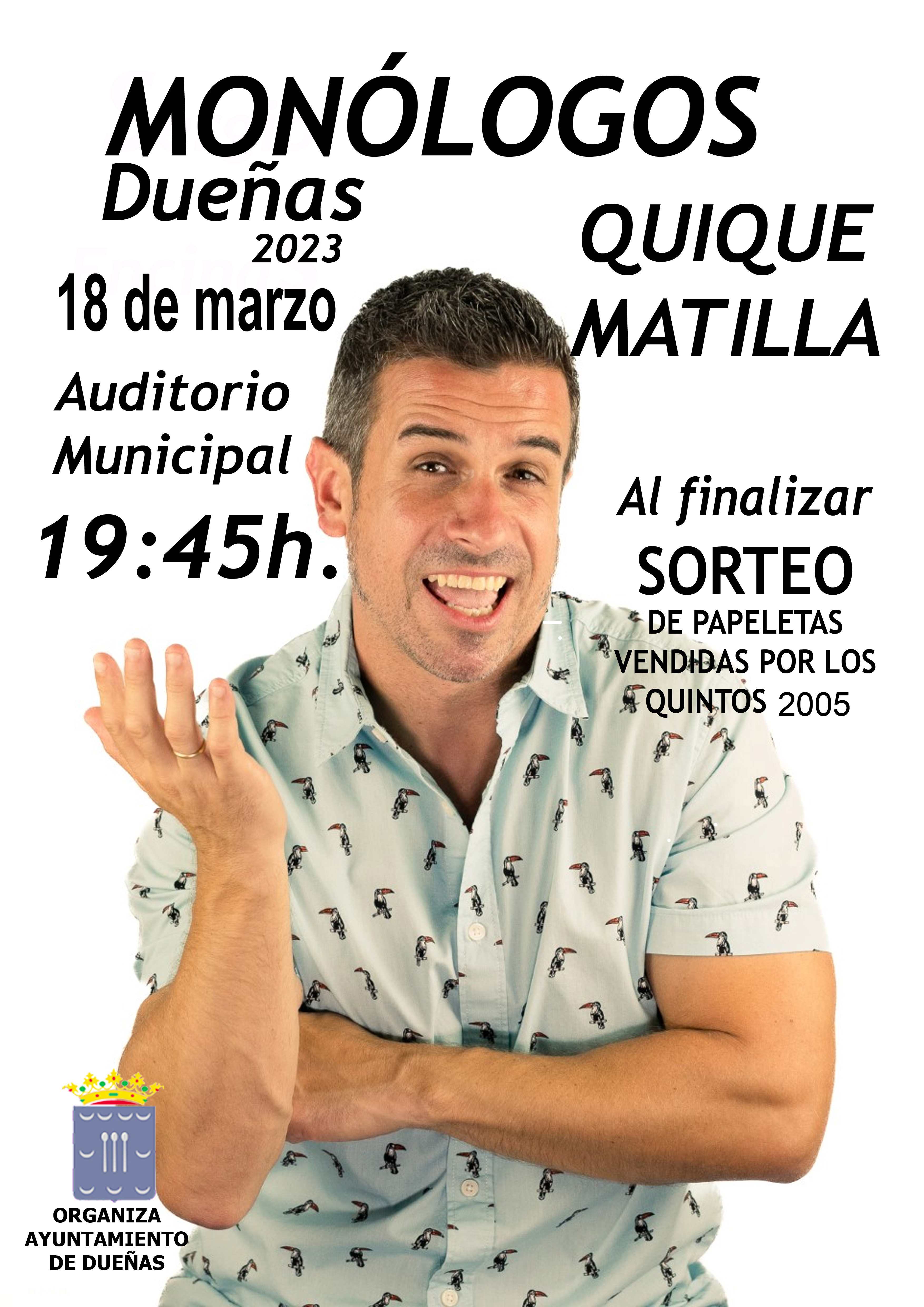 18 de marzo: Monólogos con Quique Matilla, Auditorio Municipal, 19:45h.